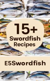 15+ Simple Swordfish Recipes That Will Delight Your Dinner Guests swordfish-ccccc-17517