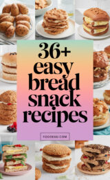 36+ Easy Bread Snack Recipes You Can Make Today for Delicious Fun! 36-easy-bread-snack-recipes-ccccc-91892