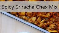 Spicy Sriracha Chex Mix