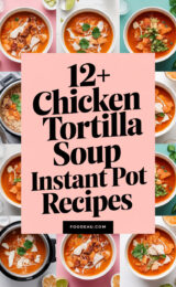 12+ Delicious Chicken Tortilla Soup Instant Pot Recipes You’ll Want to Make Tonight! 12-chicken-tortilla-soup-instant-pot-recipes-ccccc-66784