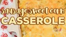 Sausage Sweet Corn Casserole