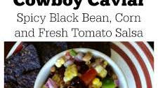 Cowboy Caviar: Spicy Black Bean, Corn and Fresh Tomato Salsa