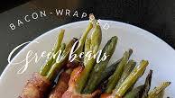 Bacon Wrapped Grean Beans